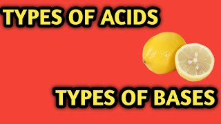 Types of Acids  Types of Bases  Unit 10  Class 10th [upl. by Notyalc]