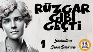 Rüzgar Gibi Geçti  Margaret Mitchell Sesli Kitap 1Parça Seval Delikara [upl. by Nylave]