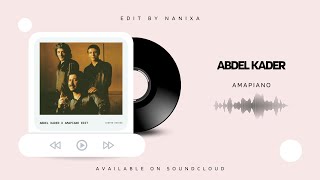 Abdel Kader X Amapiano Nanixa Edit [upl. by Yukio]