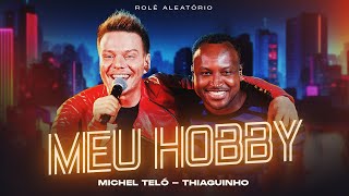 Michel Teló  Meu Hobby part Thiaguinho  Rolê Aleatório Clipe Oficial [upl. by Irehj506]