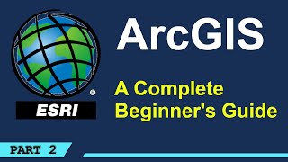 A Complete Beginners Guide to ArcGIS Desktop Part 2 [upl. by Alikee]