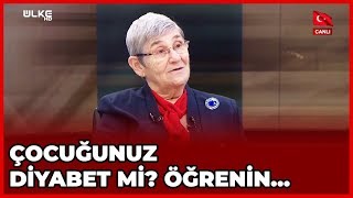 Canan Karatay Anlatıyor quotÇocuklarda Diyabet Nasıl Anlaşılırquot  Sıradışı  13 Şubat 2019 [upl. by Lledroc]