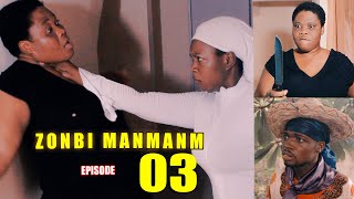 ZONBI MANMAN M Episode 3 Zonbi a De double sou Myrlene [upl. by Nnylireg284]