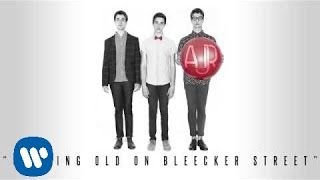 AJR  Growing Old On Bleecker Street Official Audio [upl. by Nylarahs]