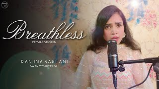 Breathless Female Version  Shankar Mahadevan  Cover  Ranjna Saklani  Swar Mystry [upl. by Kassia286]