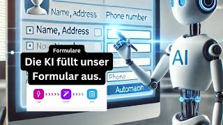 Wie KI unsere Formulare ausfüllt [upl. by Ecnerolf]