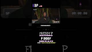 FREDDY P SPEAKS ON RUMORS OF P DIDDY RUNNING THE JAIL [upl. by Ivory]