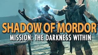 Shadow of Mordor The Darkness Within stealth dagger mission [upl. by Eylhsa384]