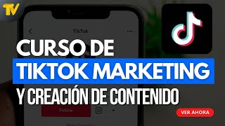 Curso de TikTok Marketing y creación de contenido [upl. by Greyso]