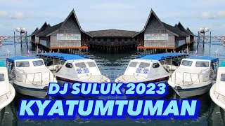 DJ SULUK 2023 KYATUMTUMAN [upl. by Evangelin]