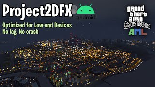 Project 2DFX v11 is now Optimized with 60fps and No More Lag  GTA SA Android  AML [upl. by Yarw]