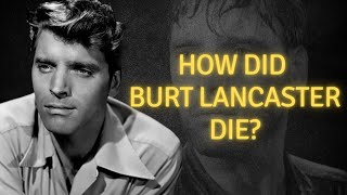 How did Burt Lancaster die [upl. by Saber]