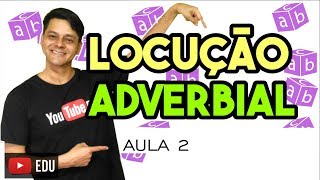 Advérbio  Aula 2  Locução adverbial [upl. by Hgielanna320]