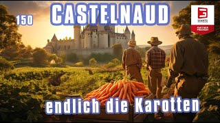 CASTELNAUD 150 🚜Die Karotten aber es hat ein Ende LetsPlay Deutsch LS22 farming [upl. by Aronek]