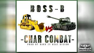 BOSS B  CHAR COMBAT [upl. by Trepur]