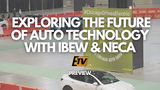 Preview  Chicago Auto Show Exploring the Future of Auto Technology with IBEW amp NECA [upl. by Hesketh415]