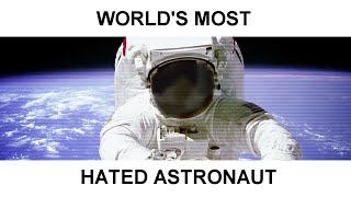 Worlds Most Hated Astronaut [upl. by Aeriel]