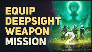 Equip Deepsight Weapon Destiny 2 [upl. by Ardenia437]