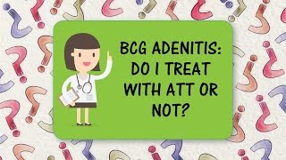 Diagnostic Dilemmas in TB 3  BCG Adenitis Do I treat with ATT or not [upl. by Dracir]