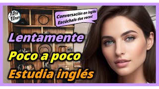 36  Lentamente  Poco a poco  Estudia inglés  Conversación en inglés [upl. by Cline]