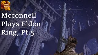 Mcconnell Plays Elden Ring Pt5 [upl. by Chaney]