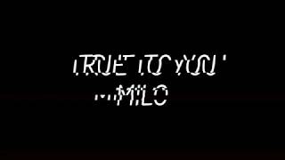 True to You  MiloLyrics [upl. by Sone]