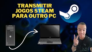 Transmitir Jogos Steam para um PCNotebook Fraco [upl. by Ailiec]