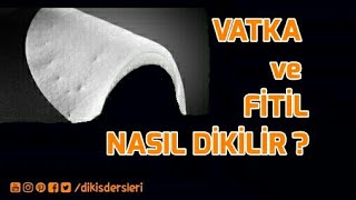 Vatka ve Fitil Nasıl Dikilir [upl. by Zillah992]