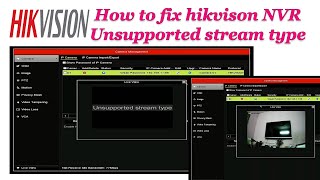 How to fix  solve the hikvision NVR Ip camera unsupported stream type error [upl. by Uel687]