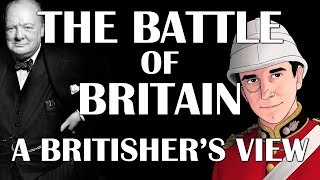 The Battle of Britain  A Britishers View [upl. by Atsylac]