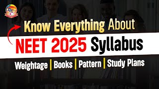 Know Everything About NEET 2025  Syllabus with Weightage  Books  Pattern  Study Plans  NEET [upl. by Langan]