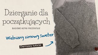 Dzierganie dla początkujących prosty reglanowy sweter na drutach Część pierwsza [upl. by Tennaj]