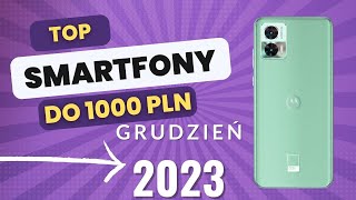 Jaki telefon do 1000 zł 2023 RANKING Grudzień  TOP smartfony  Mobileo PL [upl. by Gavrilla]