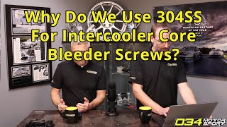 Why We Use 304 Stainless Steel Hardware For Intercooler Core Bleeder Screws  034Motorsport FAQ [upl. by Nylessoj]