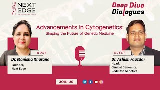 Advancements in Cytogenetics Shaping the Future of Genetic Medicine I Dr Ashish Fauzdar I NextEdge [upl. by Fronia]