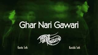 Kavita Seth  Ghar Nari Gawari  Trance with Khusrow  feat Kanishk Seth [upl. by Amena328]