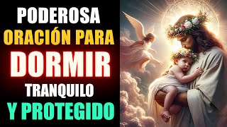 Oración para Dormir Tranquilo y Protegido Oración poderosa de la Noche [upl. by Aikym]