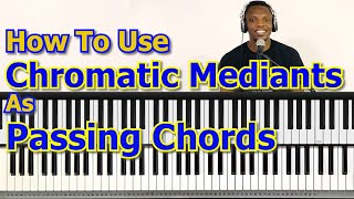 103 How To Use Chromatic Mediants As Passing Chords [upl. by Yanetruoc]