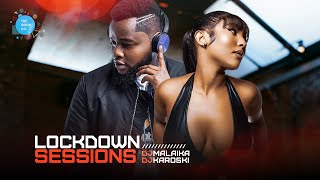 The Lockdown Sessions Dj Malaika ft Dj Karoski [upl. by Htepsle]