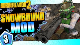 Borderlands 2  Snowbound Mod Maya  Day 3 [upl. by Weisberg]