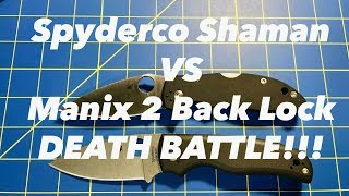 Spyderco Shaman VS Manix 2 Back Lock  DEATH BATTLE [upl. by Audie]