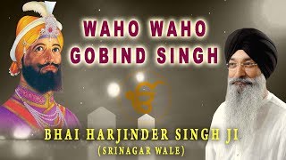 WAHO WAHO GOBIND SINGH  BHAI HARJINDER SINGH SRINAGAR WALE BHAI MANINDER SINGH SRI NAGAR WALE [upl. by Bascio]