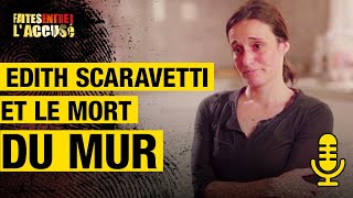 Edith Scaraveti et le mort du mur  Faites Entrer lAccusé PODCAST [upl. by Eromle]