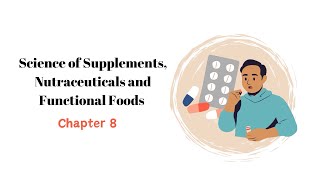 Chapter 8  Science of Supplements Nutraceuticals and Functional Food [upl. by Dieter154]