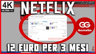 Come comprare NETFLIX ad un prezzo STRACCIATO  12 EURO PER 3 MESI FINO A 4K ULTRA HD  GAMSGOPRO [upl. by Adlemi]