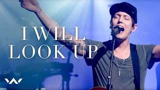 I Will Look Up  Live  Elevation Worship [upl. by Broome]