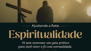 Espiritualidade I Ajustando a Rota Os 4 Pilares da Vida Humana [upl. by Eitsirhc]