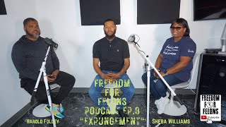 Freedom For Felons Ep 3 w Sheba Williams amp Harold Folley quotExpungementquot [upl. by Yltsew]