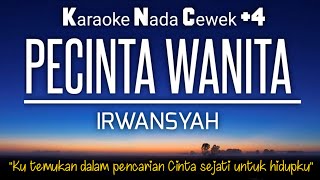 Irwansyah  Pecinta Wanita Karaoke Nada Wanita 4 key B [upl. by Madel]