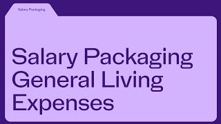 Salary packaging general living expenses PBI 30 [upl. by Arnst245]